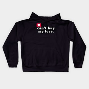 Can't Buy My Love Kids Hoodie